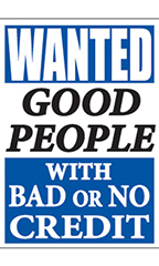 Jumbo Under The Hood Sign - "Wanted Good People With Bad Or No Credit"