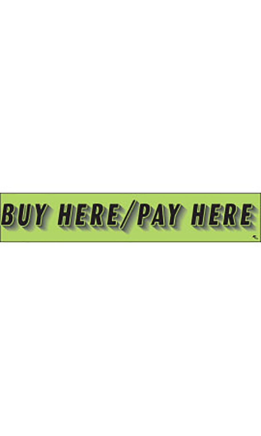 Rectangle Windshield StickerGrn"Buy Here/Pay Here"SSW Dealer Supply