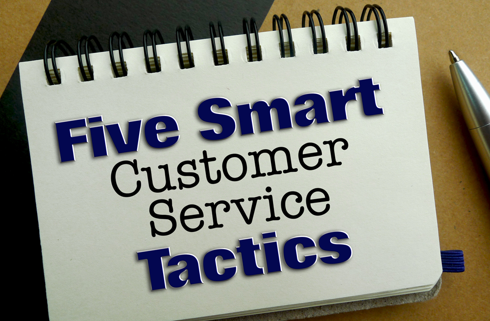 5 Smart Customer Service Tactics