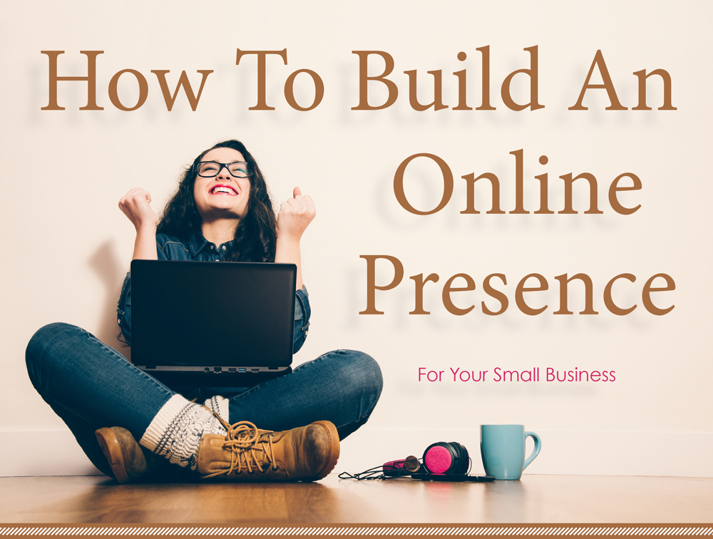 How to Build an Online Presence