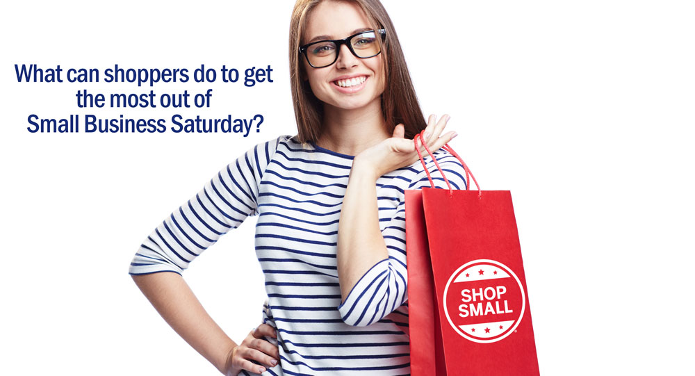 What can shoppers do to get the most out of Small Business Saturday?