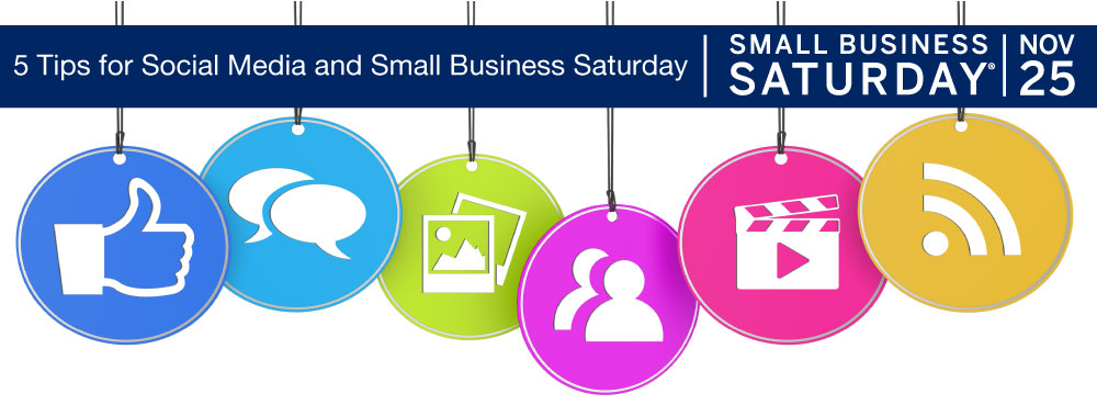 5 Tips for Social Media and Small Business Saturday