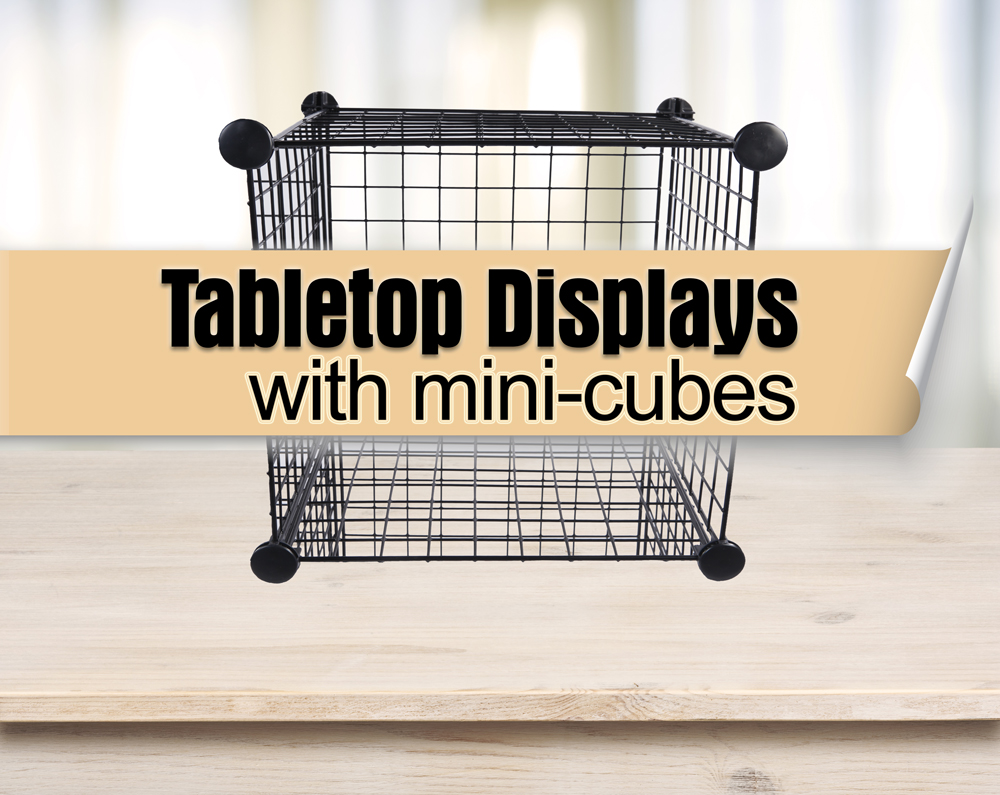 Tabletop Displays with Mini Cubes