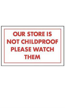 Red & White Policy Sign - Our Store Is Not Childproof Please Watch Them