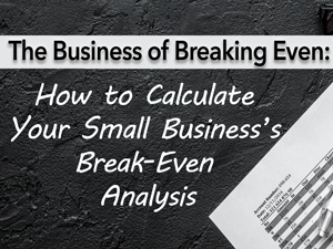 The Business of Breaking Even