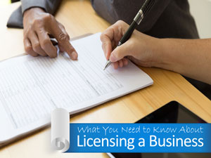 What You Need to Know About Licensing a Business