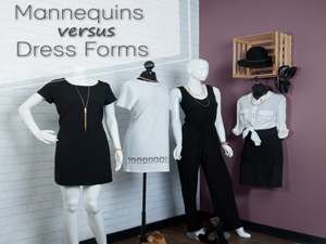 mannequins vs dress forms