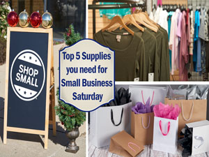 Top 5 Supplies you need for Small Business Saturday