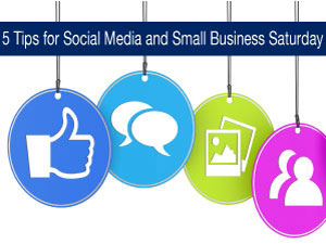 5 Tips for Social Media and Small Business Saturday